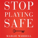 Stop Playing Safe by Margie Warrell