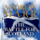 The Battle for Scotland by Andrew Marr