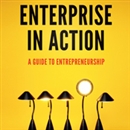 Enterprise in Action: A Guide to Entrepreneurship by Peter Lawrence