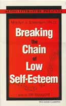 Breaking the Chain of Low Self-Esteem by Marilyn J. Sorensen, Ph.D.