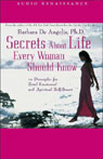 Secrets About Life Every Woman Should Know by Barbara De Angelis