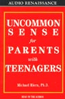 Uncommon Sense for Parents with Teenagers by Michael Riera, Ph.D.