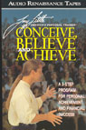 Conceive, Believe, and Achieve by Tony Little
