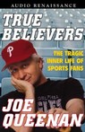 True Believers by Joe Queenan
