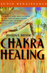 Chakra Healing by Rosalyn L. Bruyere