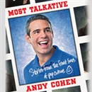 Most Talkative: Stories from the Front Lines of Pop Culture by Andy Cohen