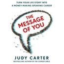 The Message of You by Judy Carter