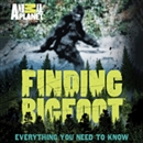 Finding Bigfoot: Everything You Need to Know by Animal Planet