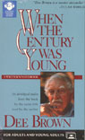 When the Century was Young by Dee Brown