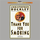 Thank You for Smoking by Christopher Buckley