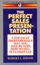 The Perfect Sales Presentation by Robert L. Shook