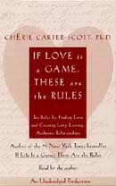 If Love Is a Game, These Are the Rules by Cherie Carter-Scott