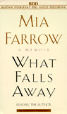 What Falls Away by Mia Farrow