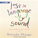 Lost in Language and Sound by Ntozake Shange