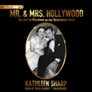 Mr. & Mrs. Hollywood by Kathleen Sharp