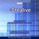 Be Creative: Essential Steps to Revitalise Your Work and Life by Guy Claxton