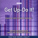 Get Up and Do It!: Essential Steps To Achieve Your Goals by Beechy