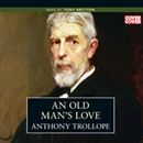 An Old Man's Love by Anthony Trollope