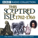 This Sceptred Isle, Volumel 6: The First British Empire 1702-1760 by Christopher Lee