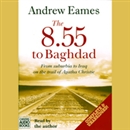 The 8.55 to Baghdad by Andrew Eames