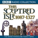 This Sceptred Isle, Volume 2: 1087-1327 The Making of the Nation by Christopher Lee
