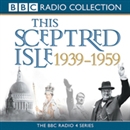 This Sceptred Isle: The Twentieth Century 1939-1959 by Christopher Lee