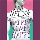 What Makes Women Happy? by Fay Weldon