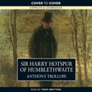 Sir Harry Hotspur of Humblethwaite by Anthony Trollope