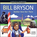 Neither Here nor There by Bill Bryson