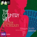 The Country Wife (Dramatized) by William Wycherley