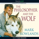 The Philosopher and the Wolf by Mark Rowlands