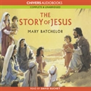 The Story of Jesus by Mary Batchelor