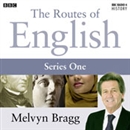 Routes of English: Complete Series 1: Evolving English by Melvyn Bragg