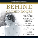 Behind Closed Doors by Hugo Vickers