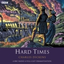 Hard Times (Dramatized) by Charles Dickens