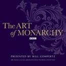 The Art of Monarchy by Will Gompertz