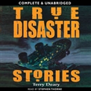 True Disaster Stories by Terry Deary