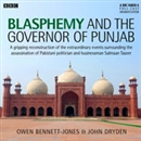 Blasphemy and the Governor of Punjab by Owen Bennett-Jones