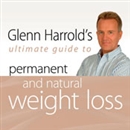 Glenn Harrold's Ultimate Guide to Permanent and Natural Weight Loss by Glenn Harrold