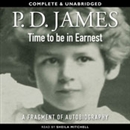 Time to Be in Earnest by P.D. James