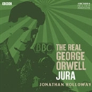 The Real George Orwell: Jura by Jonathan Holloway