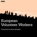European Volunteer Workers by Mark Whitaker