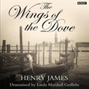 The Wings of the Dove (Dramatized) by Henry James