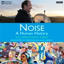 Noise: A Human History - The Complete Series by Matt Thompson