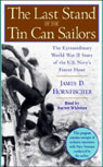 The Last Stand of the Tin Can Sailors by James Hornfischer