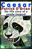 Caesar: The Life of a Panda Leopard by Patrick O'Brian