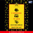 A Handbook to Luck by Cristina Garcia