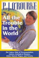 All the Trouble in the World by P.J. O'Rourke