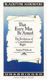 That Every Man Be Armed by Stephen P. Halbrook