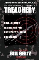 Treachery: How America's Friends and Foes are Secretly Arming Our Enemies by Bill Gertz